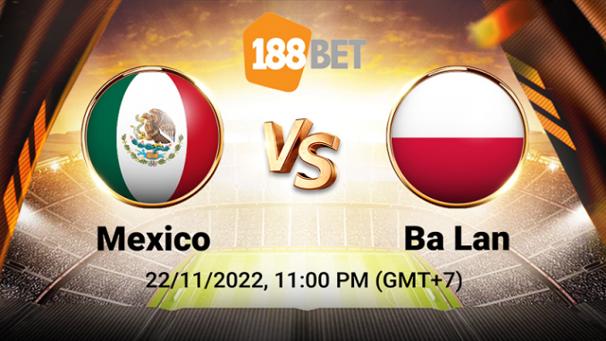 soi-keo-mexico-vs-ba-lan-22-11-188bet-1 Soi kèo Mexico vs Ba Lan, World Cup 2022