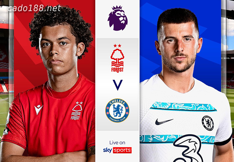 Soi kèo Nottingham Forest vs Chelsea, Ngoại Hạng Anh