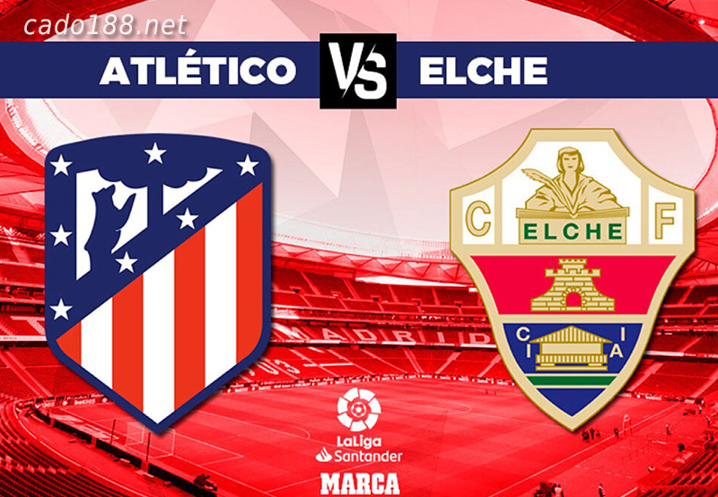 Soi kèo Atletico Madrid vs Elche, 03h30 ngày 30/12, La Liga