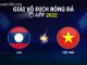 Soi kèo Lào vs Việt Nam, AFF Cup