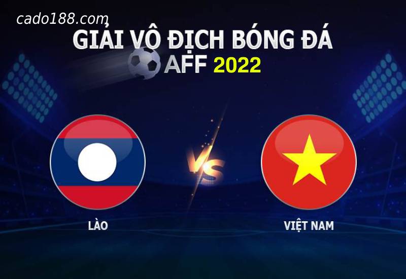 Soi kèo Lào vs Việt Nam, AFF Cup