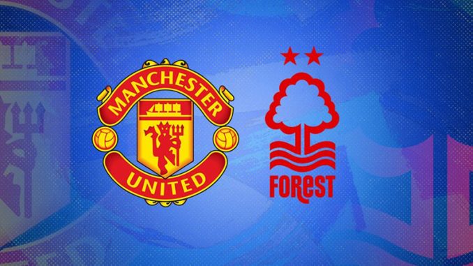 02-02-man-united-vs-nottingham-forest-cado188 Soi kèo Man United vs Nottingham Forest, 03h00 ngày 02/02, League Cup