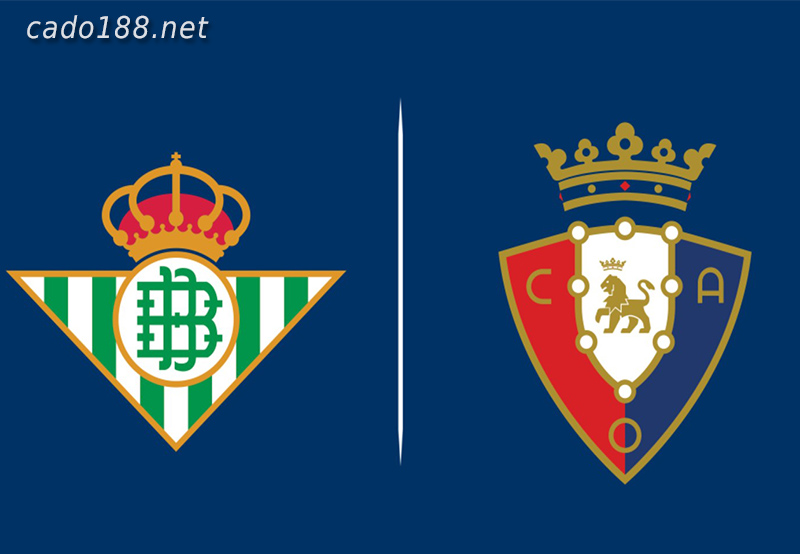 Soi kèo Real Betis vs Osasuna, 03h ngày 19/01, Cúp Nhà Vua