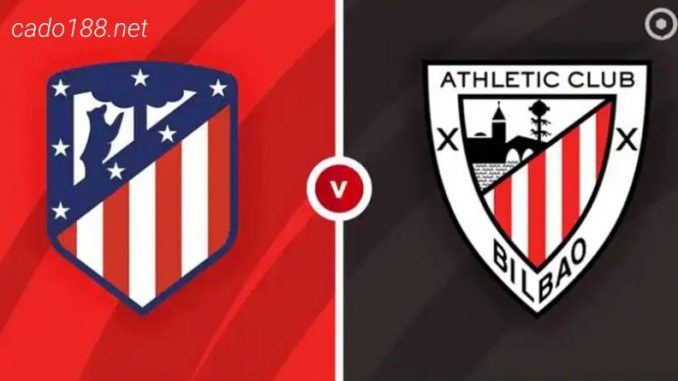 Atletico Madrid vs Athletic Bilbao, 00h30 ngày 20/02