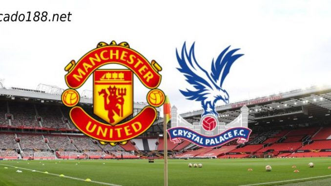 soi-keo-Man-United-vs-Crystal-Palace-04-02-188bet Soi kèo Man United vs Crystal Palace, 22h00 ngày 04/02