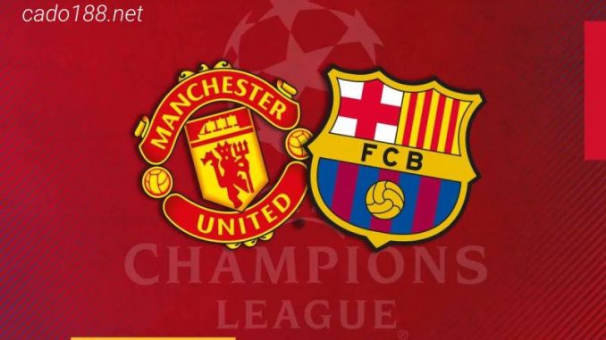 soi-keo-manchester-united-vs-barcelona-24-02-188bet Soi kèo Manchester United vs Barcelona, 03h00 ngày 24/02