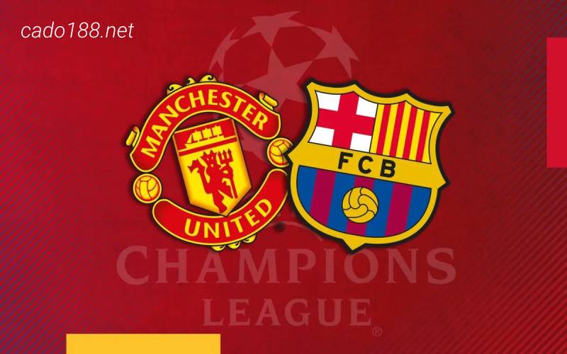 Soi kèo Manchester United vs Barcelona, 03h00 ngày 24/02