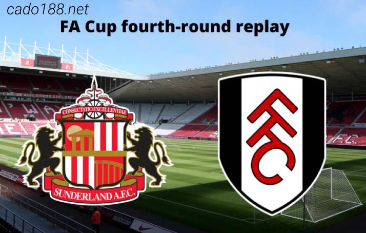 Soi kèo Sunderland vs Fulham, 02h45 ngày 09/02, Cup FA