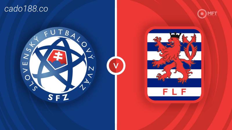 Nhận định soi kèo Slovakia vs Luxembourg, 2h45 ngày 24/03