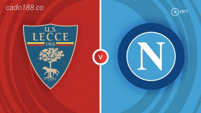 Soi kèo Lecce vs Napoli, 00h00 ngày 08/04, Serie A