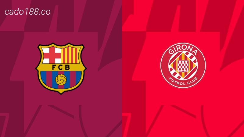 Soi kèo Barcelona vs Girona, 02h00 ngày 11/04, La Liga