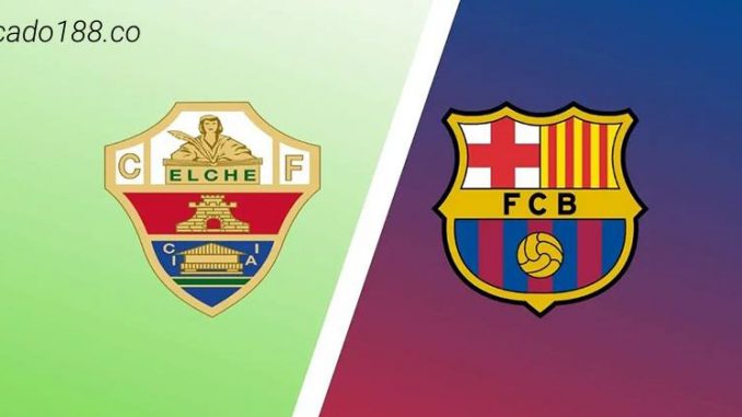 Soi kèo Elche vs Barcelona, 02h00 ngày 02/04, La Liga