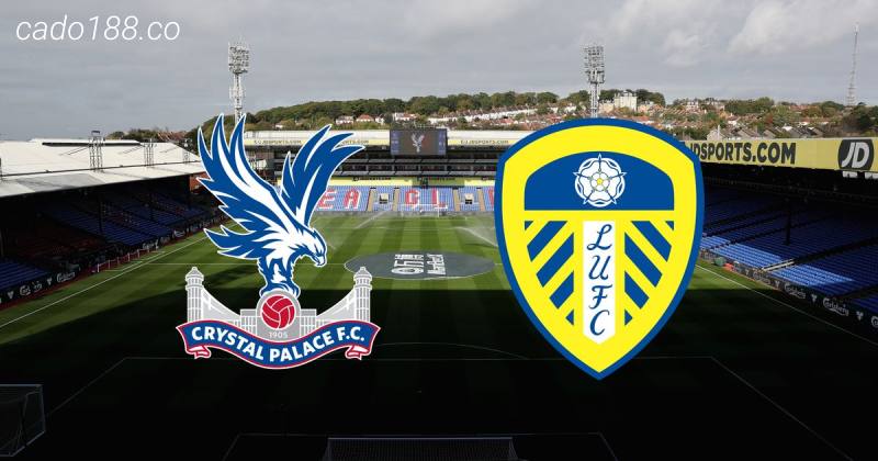 Soi kèo Leeds United vs Crystal Palace, 20h00 ngày 09/04