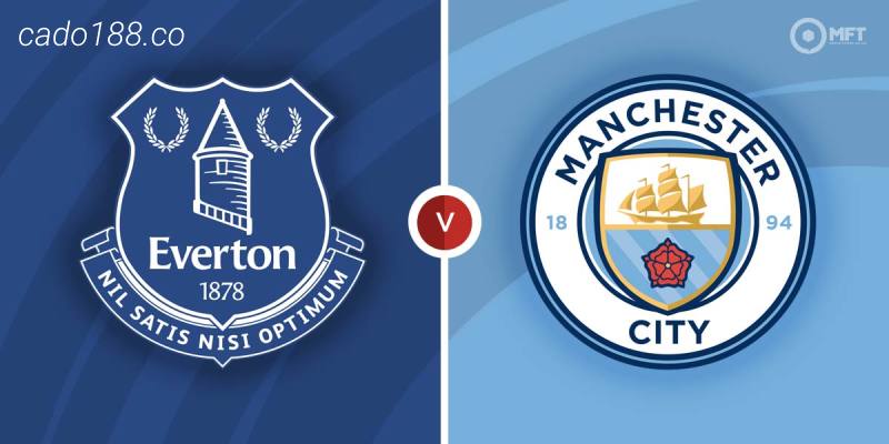 Soi kèo Everton vs Manchester City, 20h00 ngày 14/05