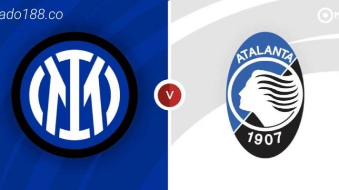 Soi kèo Inter Milan vs Atalanta, 01h45 ngày 28/05, Serie A