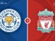 Soi kèo Leicester City vs Liverpool, 02h00 ngày 16/05
