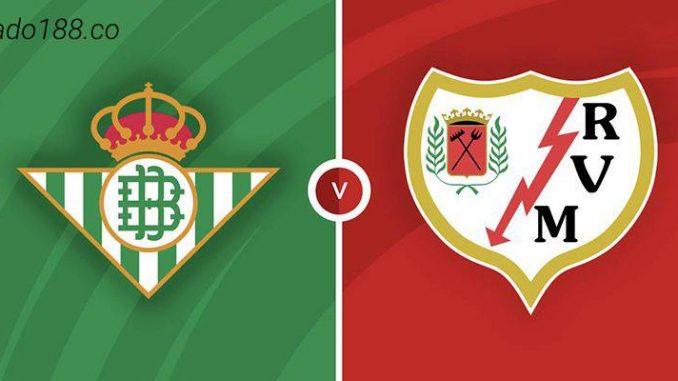 soi-keo-real-betis-vs-rayo-Vallecano-16-05-188bet Soi kèo Real Betis vs Rayo Vallecano, 02h00 ngày 16/05