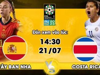 Soi kèo Nữ Tây Ban Nha vs Nữ Costa Rica, 14h30 ngày 21/07