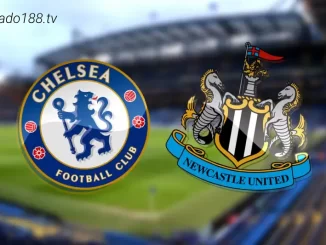 Nhận định soi kèo Chelsea vs Newcastle, 07h15 ngày 27/07