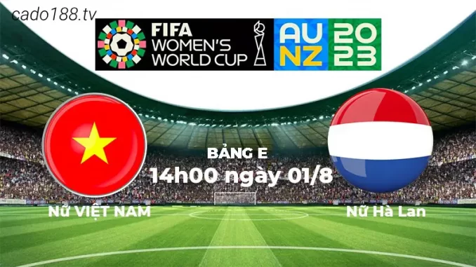 soi-keo-nu-viet-nam-vs-nu-ha-lan-01-08-188bet Soi kèo Nữ Việt Nam vs Nữ Hà Lan, 14h00 ngày 01/08