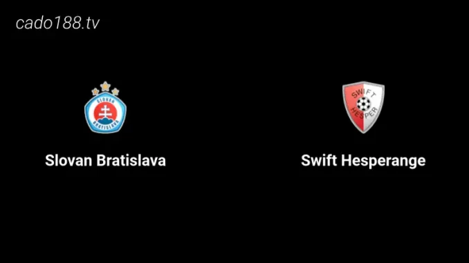 Soi kèo Slovan vs Swift Hesperange, 01h30 ngày 13/07