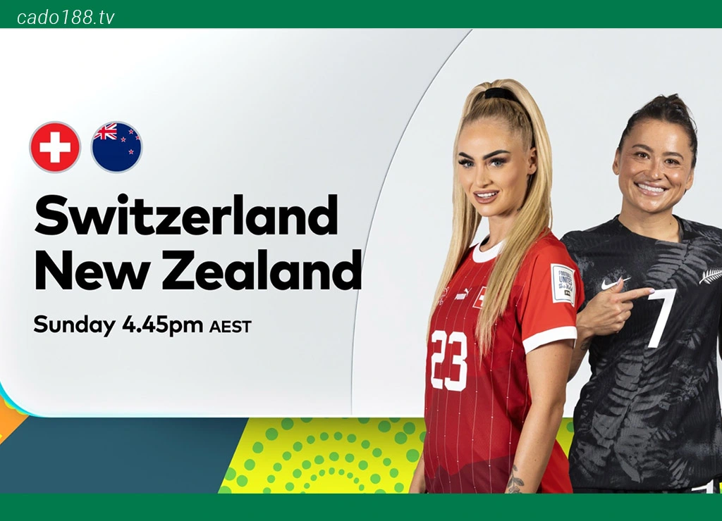 Soi kèo xiên ngày 30/07 Nữ Thụy Sĩ vs Nữ New Zealand, World Cup nữ 2023