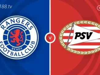 Soi kèo Rangers FC vs PSV Eindhoven, 02h00 ngày 23/08