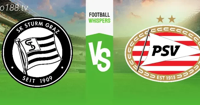 soi-keo-Sturm-Graz-vs-PSV-16-08-188bet Soi kèo Sturm Graz vs PSV Eindhoven, 01h30 ngày 16/08