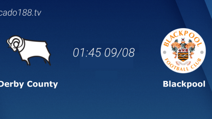 soi-keo-derby-country-vs-blackpool-09-08-188bet Soi kèo Derby County vs Blackpool, 01h45 ngày 09/08
