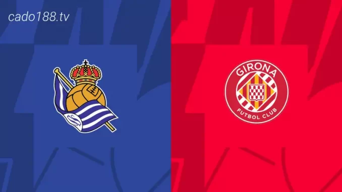 soi-keo-real-sociedad-vs-girona-12-08-188bet Soi kèo Real Sociedad vs Girona, 22h00 ngày 12/08, La Liga