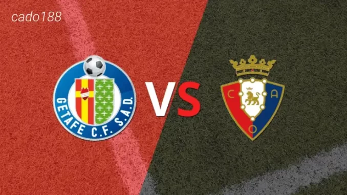 Soi kèo Getafe vs Osasuna, 19h00 ngày 17/09, La Liga