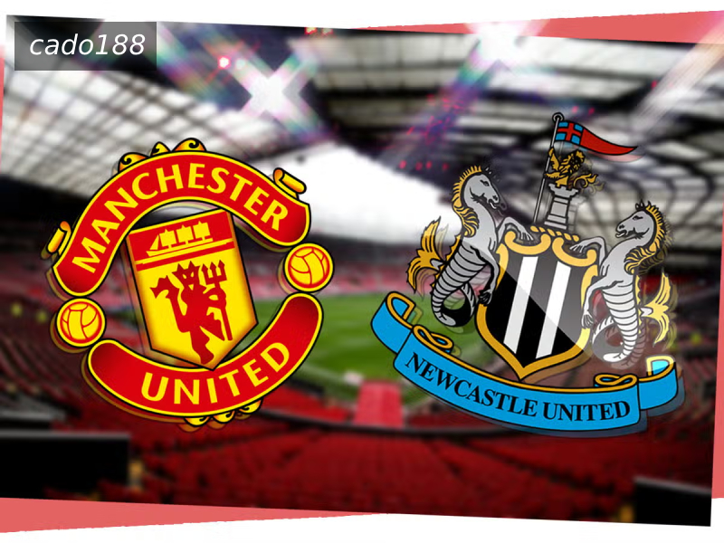 Soi kèo Manchester United vs Newcastle, 02h00 ngày 16/05