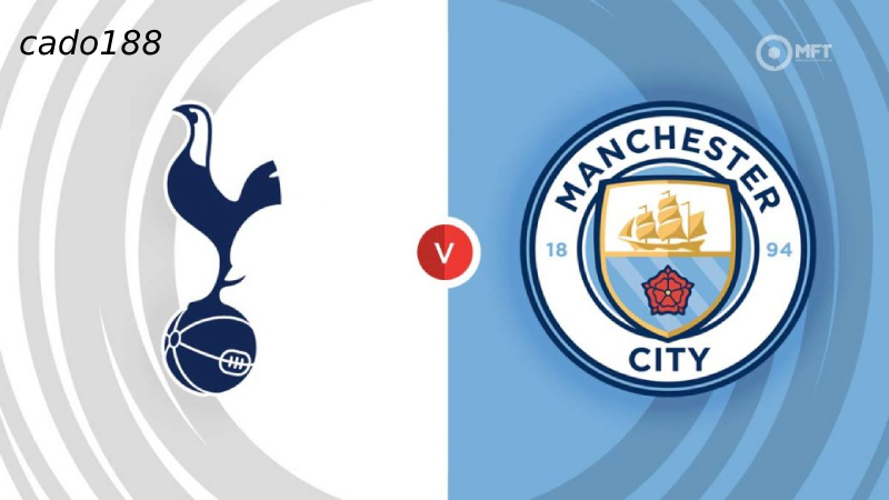 Soi kèo Tottenham vs Manchester City, 02h00 ngày 15/05