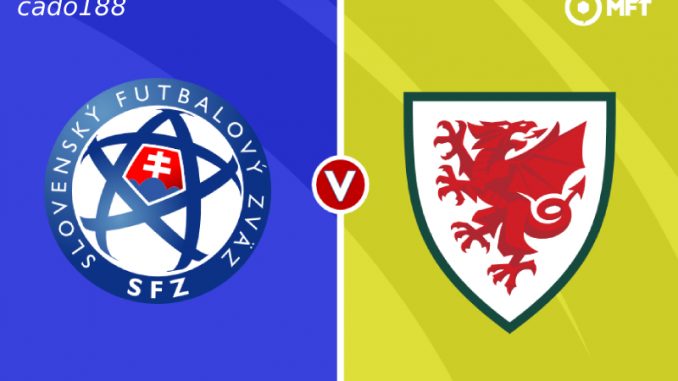 slovakia-vs-wales-10-06-188bet Soi kèo Slovakia vs Wales, 01h45 ngày 10/06, Giao Hữu