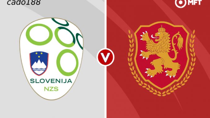 slovenia-vs-bulgaria-08-06-188bet Nhận định soi kèo Slovenia vs Bulgaria, 20h00 ngày 08/06