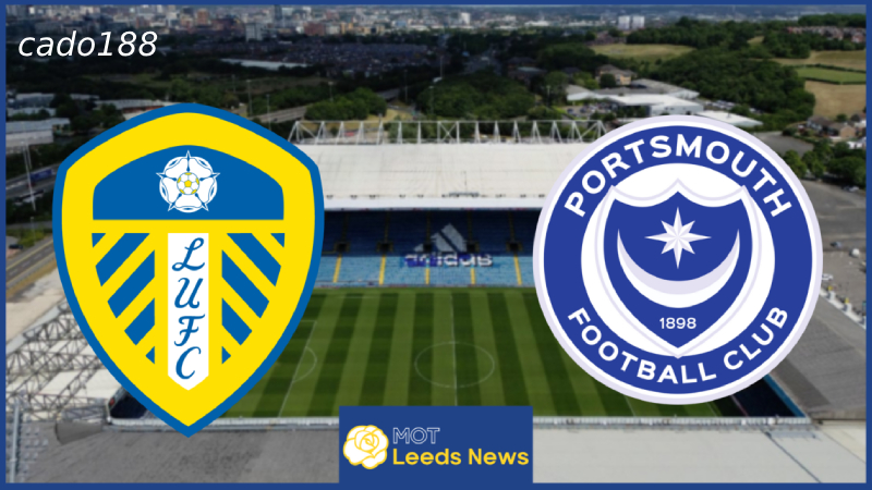 Soi kèo Leeds United vs Portsmouth, 18h30 ngày 10/08