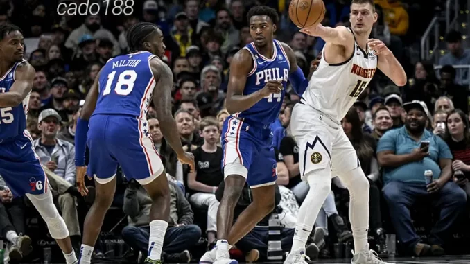 Soi kèo bóng rổ Philadelphia 76ers vs Denver Nuggets 1_2 Soi kèo bóng rổ Philadelphia 76ers vs Denver Nuggets 1_2