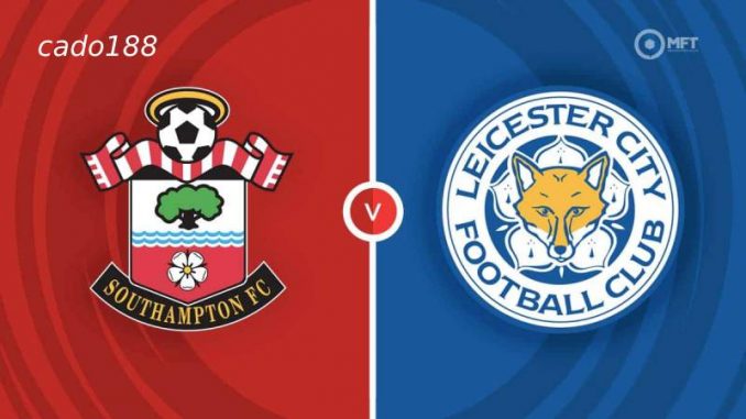 Soi kèo Leicester City vs Southampton, 21h00 ngày 03/05