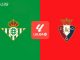 Soi kèo Betis vs Osasuna, 2h ngày 12/05, La Liga