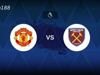 Soi kèo Man United vs West Ham, 20h15 ngày 11/05