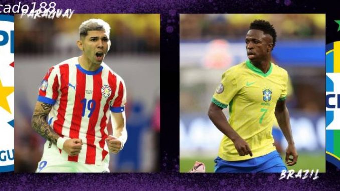 Brazil vs Paraguay-188bet Soi kèo Brazil vs Paraguay, 07h45 ngày 11/06, VL World Cup