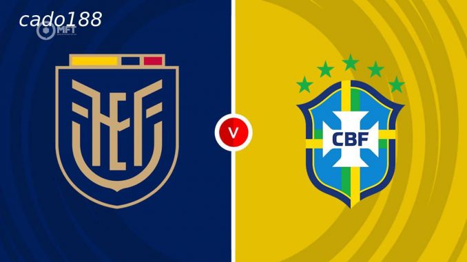 Ecuador-vs-Brazil-188bet Soi kèo Ecuador vs Brazil, 06h00 ngày 06/06, VL World Cup