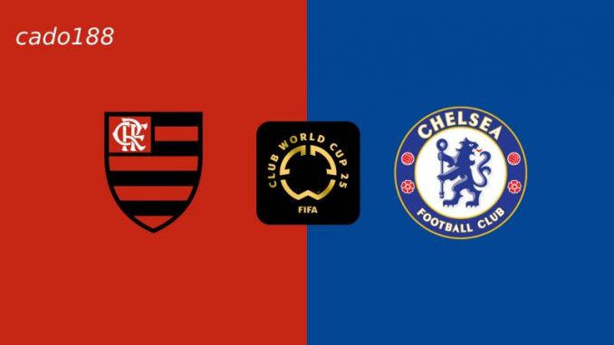 Flamengo RJ vs Chelsea-188bet Soi kèo Flamengo RJ vs Chelsea, 01h00 ngày 21/06
