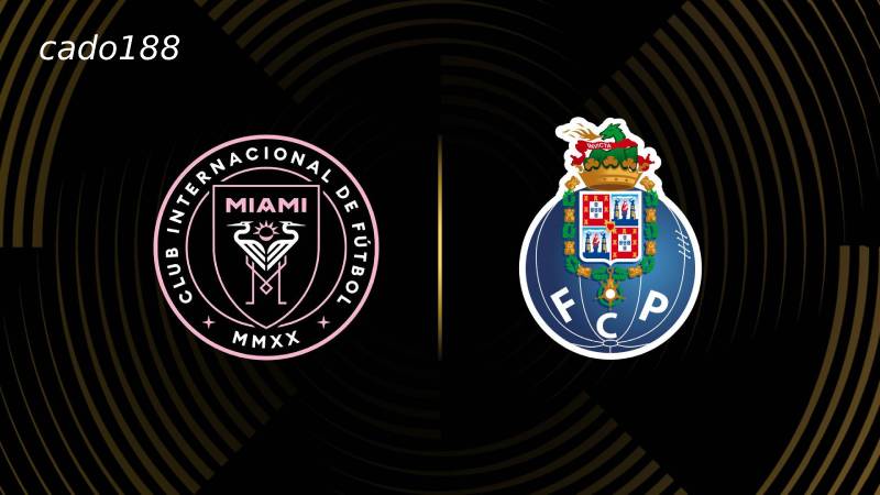 Soi kèo Inter Miami vs FC Porto, 02h00 ngày 20/06