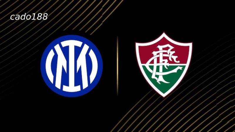 Soi kèo Inter Milan vs Fluminense 02h00 ngày 01/07