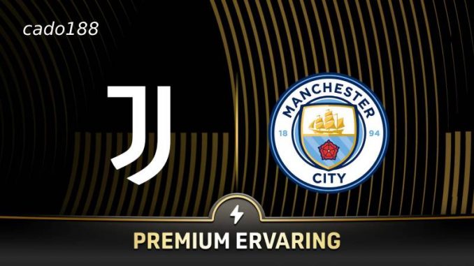 Juventus vs Man City-188bet Soi kèo Juventus vs Man City 02h00 ngày 27/06