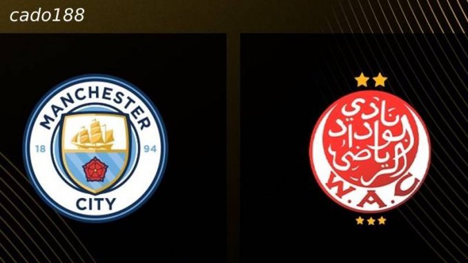 Man City vs Wydad-188bet Soi kèo Man City vs Wydad, 23h00 ngày 18/06