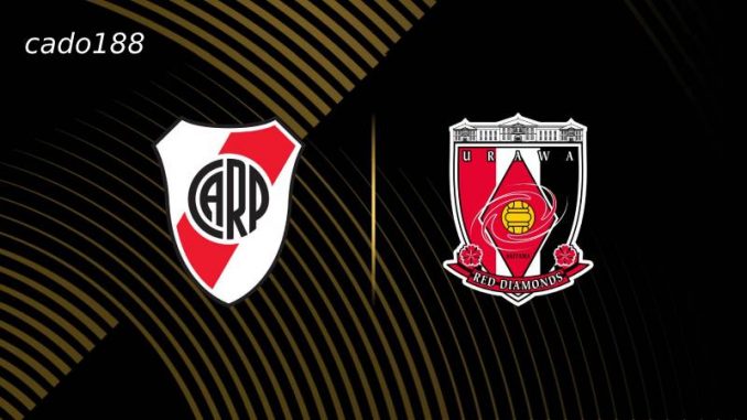 River Plate vs Urawa Red Diamonds-188bet Soi kèo River Plate vs Urawa Red Diamonds, 02h00 ngày 18/06
