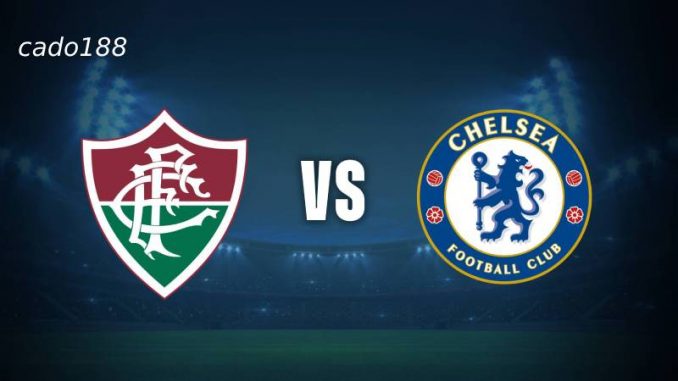 Fluminense-vs-Chelsea-188bet Soi kèo Fluminense MJ vs Chelsea, 02h00 ngày 09/07
