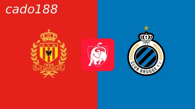 Mechelen vs Club Brugge-188bet Soi kèo Mechelen vs Club Brugge, 01h45 ngày 02/08